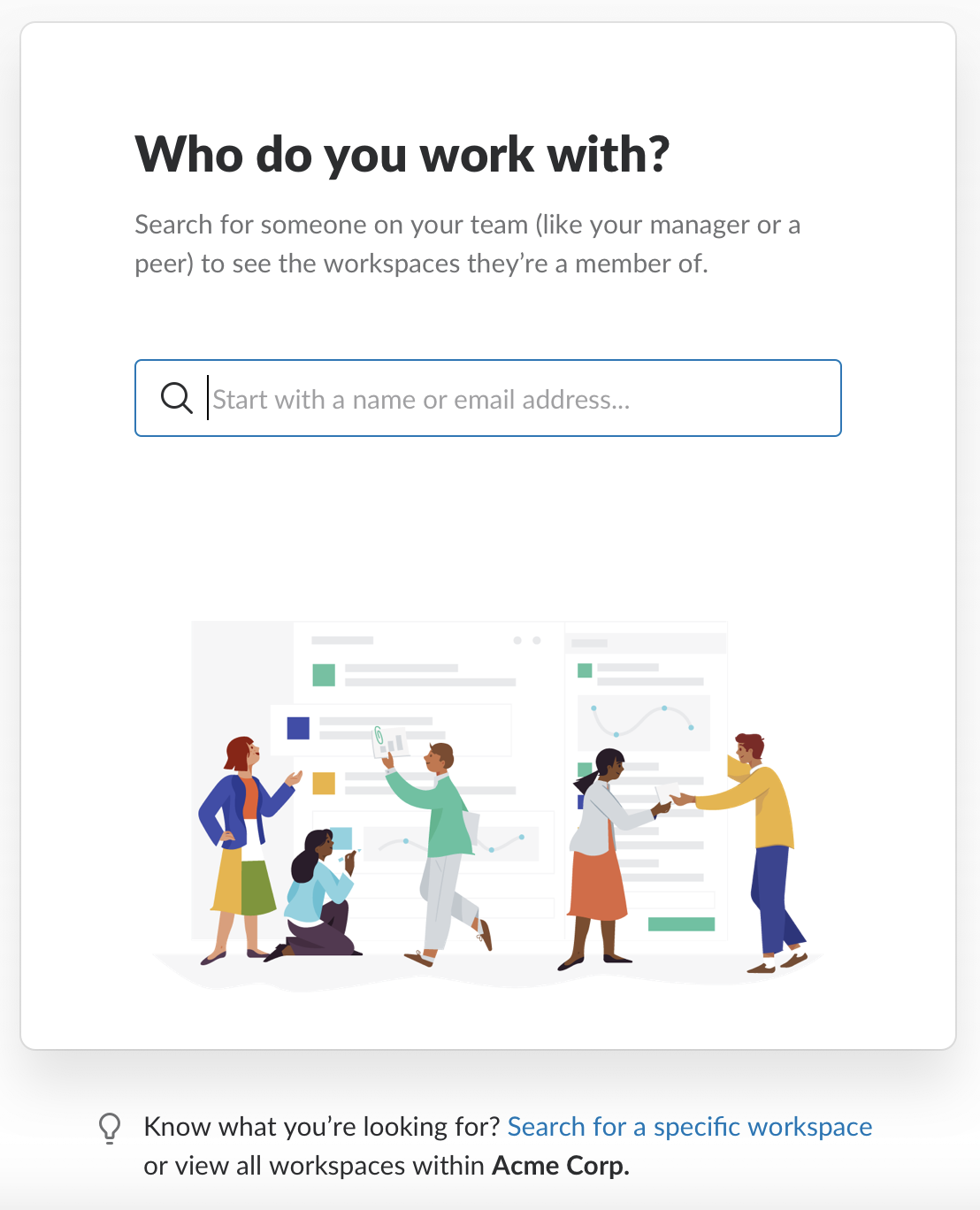 Prompt to search for others on your team to see the workspaces that they’re members of