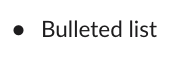 Text formatted in a bulleted list