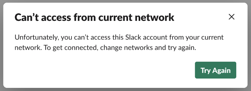 當有人嘗試從未經核准的網路存取 Slack 時，系統會顯示此錯誤訊息